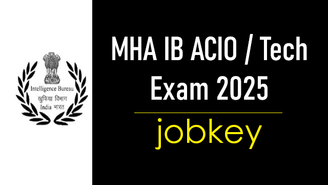 MHA IB ACIO II Tech Online Form 2025-jobkey